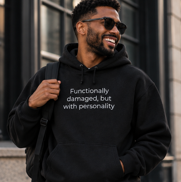 Functionally Damaged But With Personality Hoodie | Minimal Slogan Hoodie