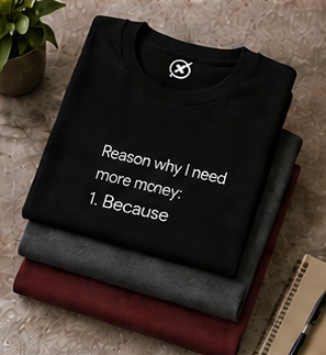 Reason why I need more money Tee | Minimalist Text Shirt
