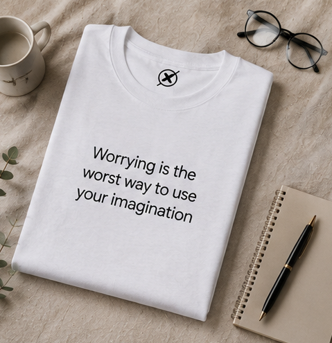 Worrying is the Worst Way to Use Your Imagination T-Shirt | Minimal Text Tee