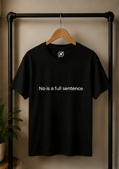 No is a Full Sentence | Unisex Statement T-Shirt