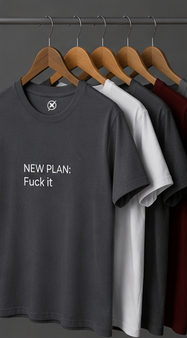 New Plan Fuck it T-shirt | Minimal Text Graphic, Casual Everyday Tee