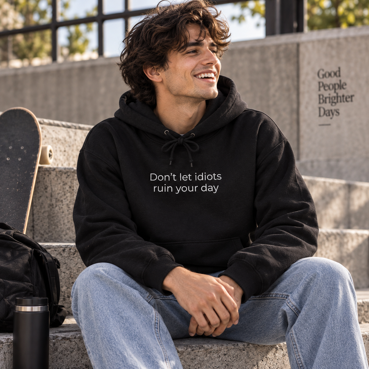 Don't Let Idiots Ruin Your Day Hoodie | Minimal Slogan Hoodie