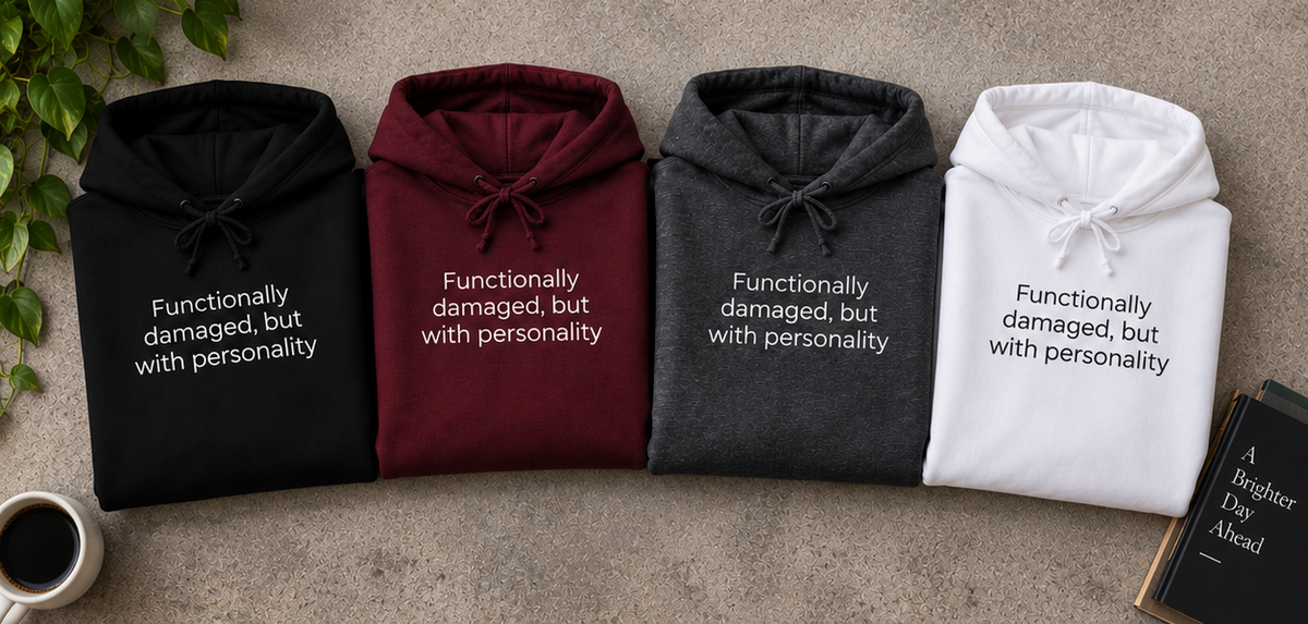 Functionally Damaged But With Personality Hoodie | Minimal Slogan Hoodie