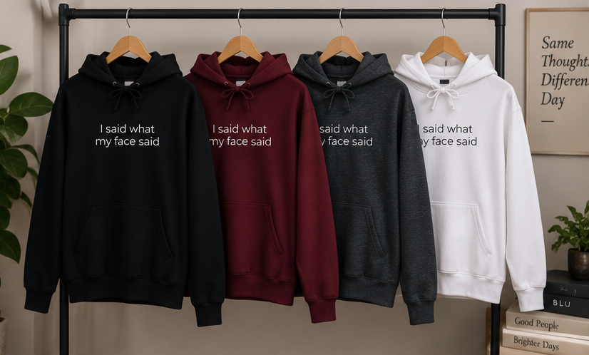 I Said What My Face Said Hoodie | Minimal Slogan Hoodie