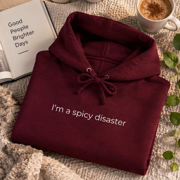 I'm a Spicy Disaster Hoodie | Minimal Slogan Hoodie