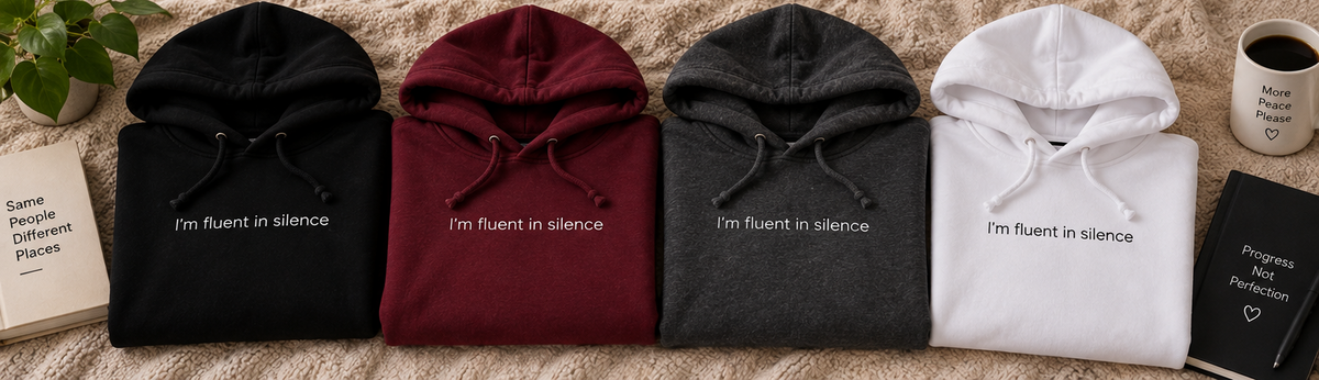I'm Fluent in Silence Hoodie | Minimal Slogan Hoodie