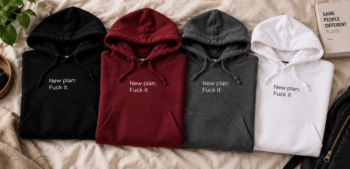 New Plan: Fuck It Hoodie | Minimal Slogan Hoodie