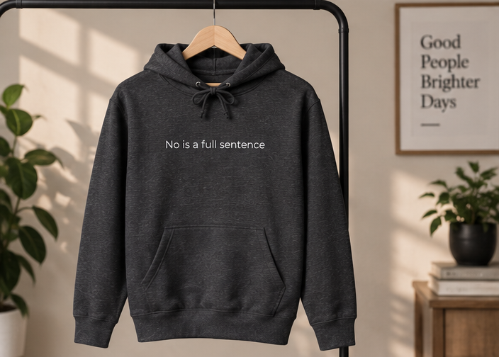 No Is a Full Sentence Hoodie | Minimal Slogan Hoodie