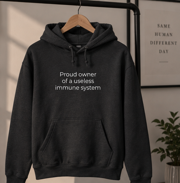 Proud Owner of a Useless Immune System Hoodie | Minimal Slogan Hoodie