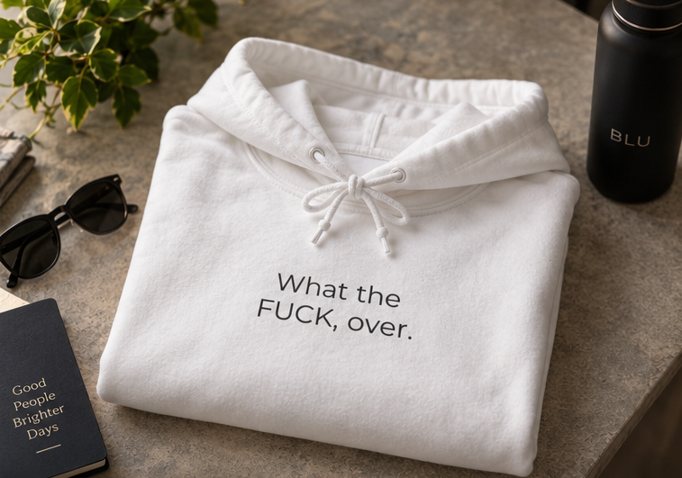 What the FUCK, Over. Hoodie | Minimal Slogan Hoodie