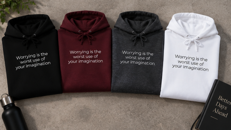 Worrying Is the Worst Use of Your Imagination Hoodie | Minimal Slogan Hoodie
