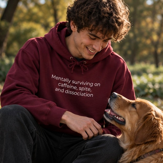 Mentally Surviving on Caffeine, Spite, and Dissociation Hoodie | Minimal Slogan Hoodie