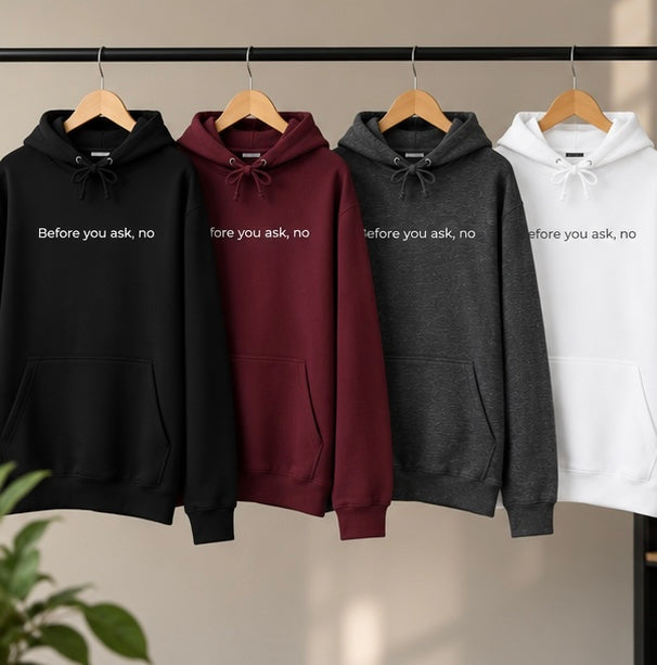 Before You Ask, No Hoodie | Minimal Slogan Hoodie