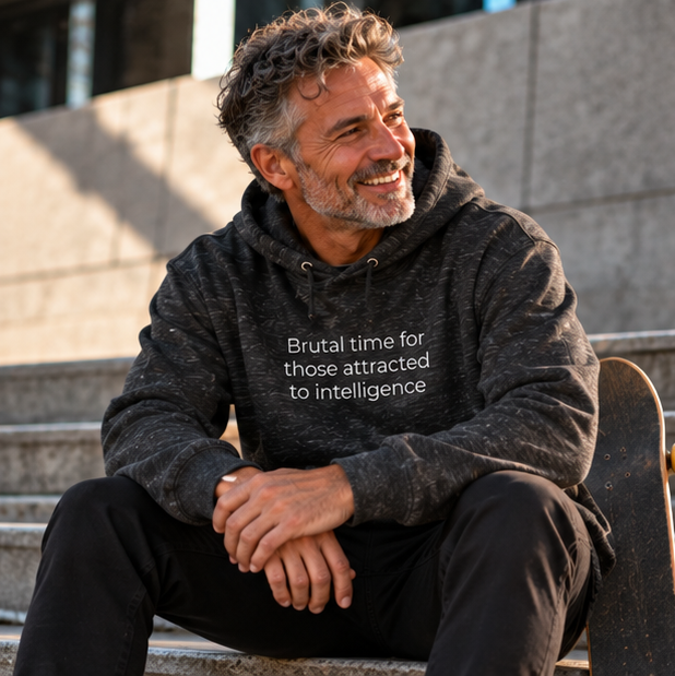 Brutal Time for Those Attracted to Intelligence Hoodie | Minimal Slogan Hoodie