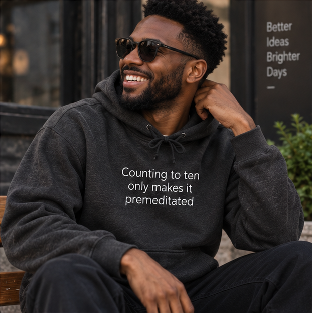 Counting to Ten Only Makes It Premeditated Hoodie | Minimal Slogan Hoodie