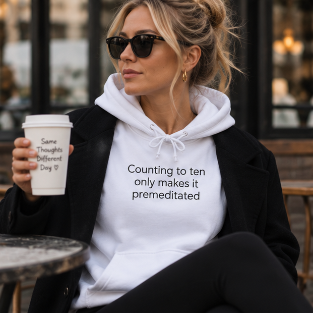 Counting to Ten Only Makes It Premeditated Hoodie | Minimal Slogan Hoodie