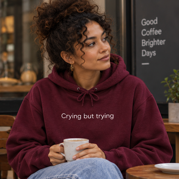 Crying But Trying Hoodie - Minimal White Comfort Sweatshirt