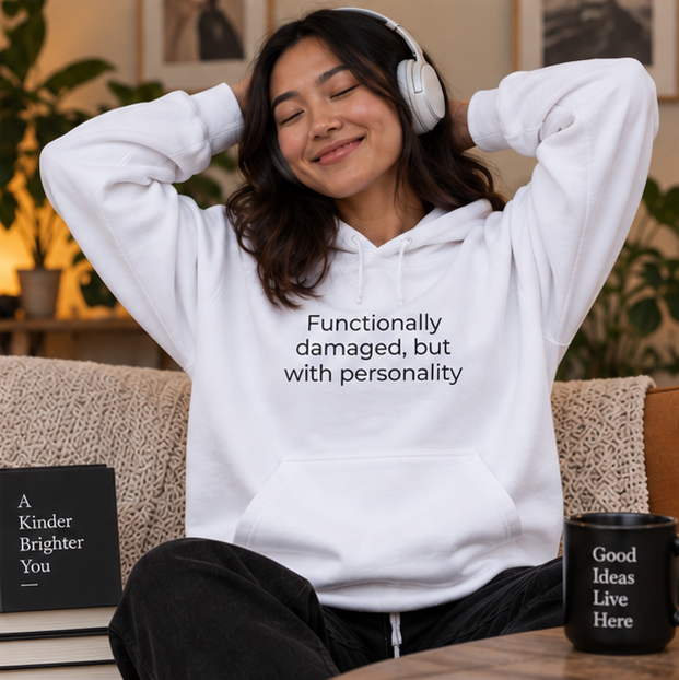 Functionally Damaged But With Personality Hoodie | Minimal Slogan Hoodie