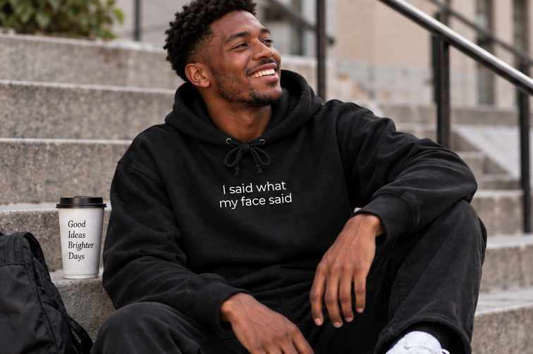 I Said What My Face Said Hoodie | Minimal Slogan Hoodie