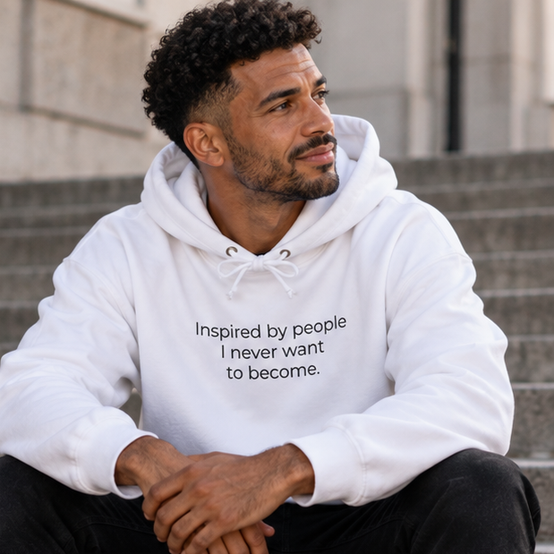 Inspired by People I Never Want to Become Hoodie | Minimal Slogan Hoodie