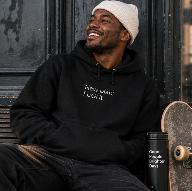 New Plan: Fuck It Hoodie | Minimal Slogan Hoodie