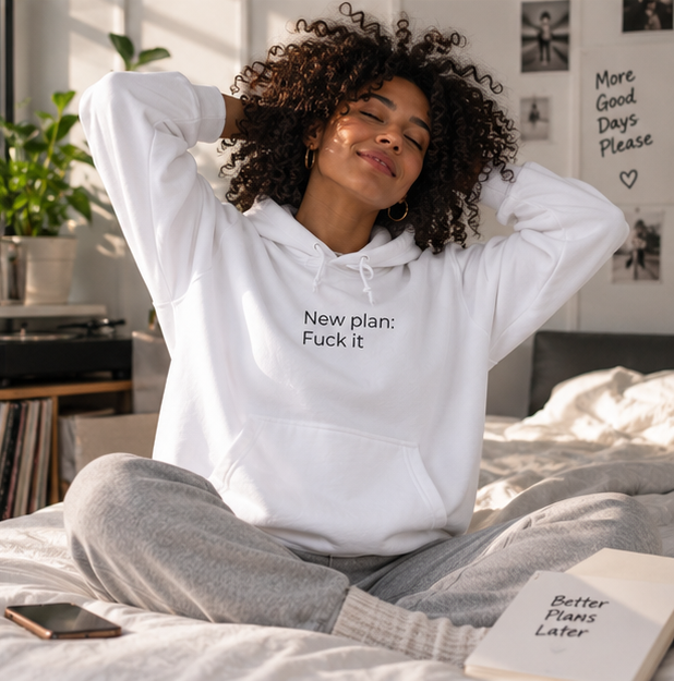 New Plan: Fuck It Hoodie | Minimal Slogan Hoodie