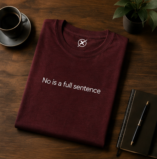 No is a Full Sentence | Unisex Statement T-Shirt