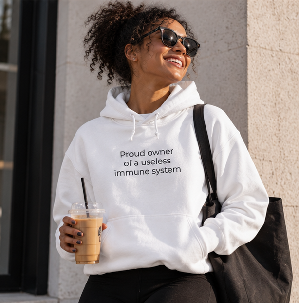 Proud Owner of a Useless Immune System Hoodie | Minimal Slogan Hoodie