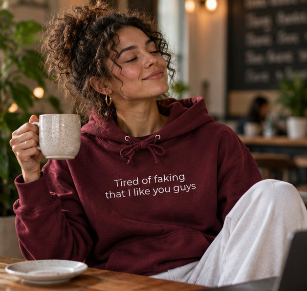 Tired of Faking That I Like You Guys Hoodie | Minimal Slogan Hoodie