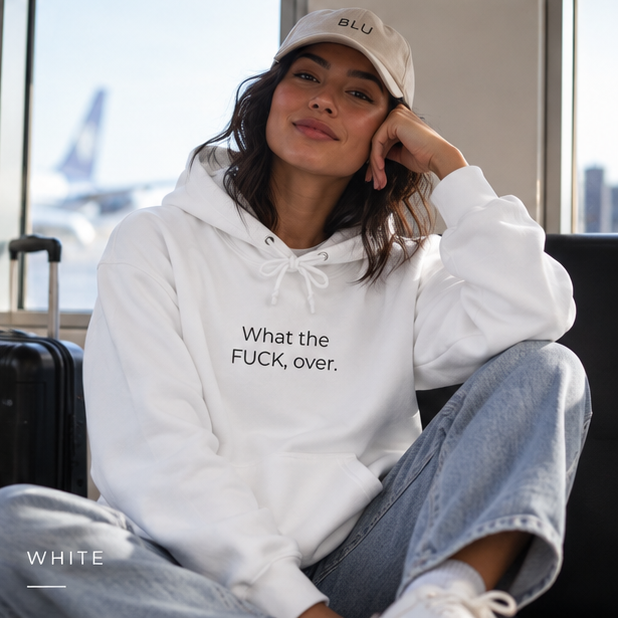 What the FUCK, Over. Hoodie | Minimal Slogan Hoodie