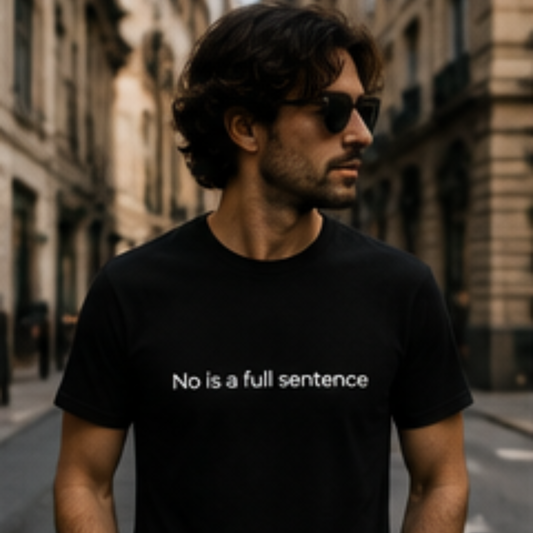 No is a Full Sentence | Unisex Statement T-Shirt
